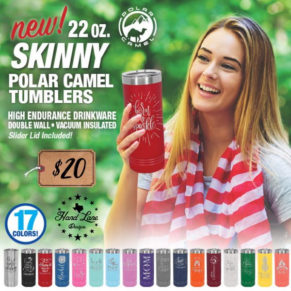 Promo graphic for 22oz Polar Camel skinny tumblers in 17 colors, woman holding an engraved red tumbler
