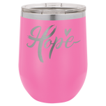 Pink 12oz Polar Camel insulated stemless wine tumbler engraved with Hope script and heart, with lid
